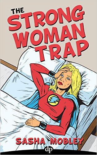 The Strong Woman Trap